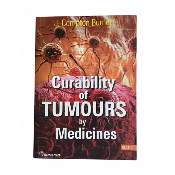Curability of Tumors by Medicines. Book by J. Compton Burnett, M.D.