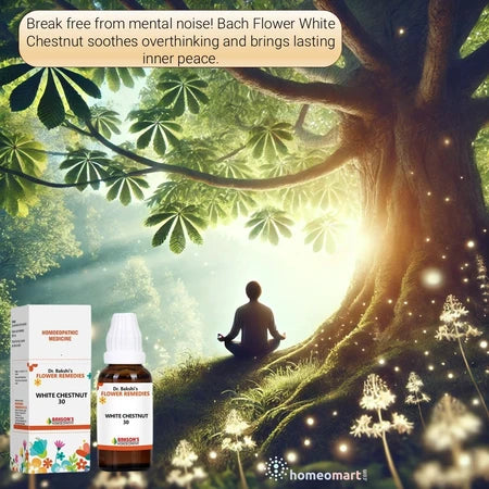 Calm Your Mind & Stop Mental Overthinking with Bach Flower Remedy White Chestnut