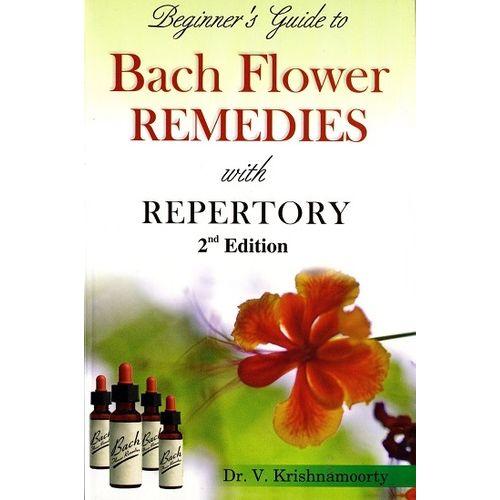 Beginner's Guide to Bach Flower Remedies with Repertory 2nd Edition - Dr V. Krishnamoorty