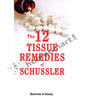 The 12 Tissue Remedies of Schussler by Boericke & Dewey- book