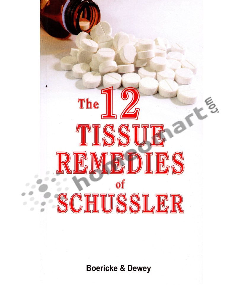 The 12 Tissue Remedies of Schussler by Boericke & Dewey- book