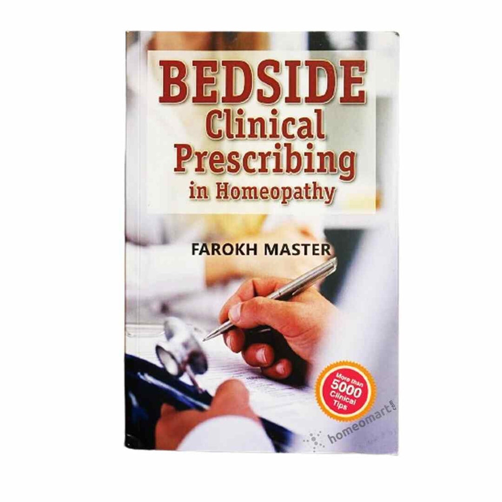 Bedside Clinical Prescribing in Homeopathy. Book by Farokh Master