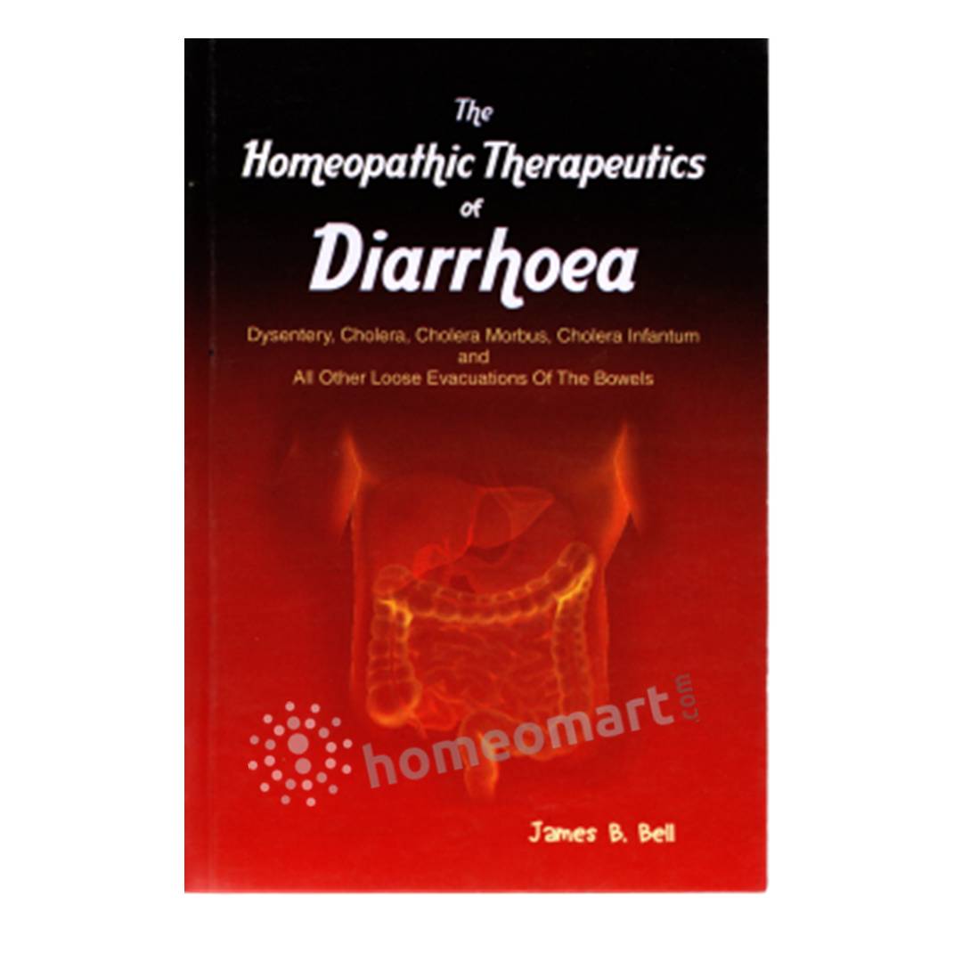 The Homeopathic Therapeutics of Diarrhoea. Book by James B. Bell