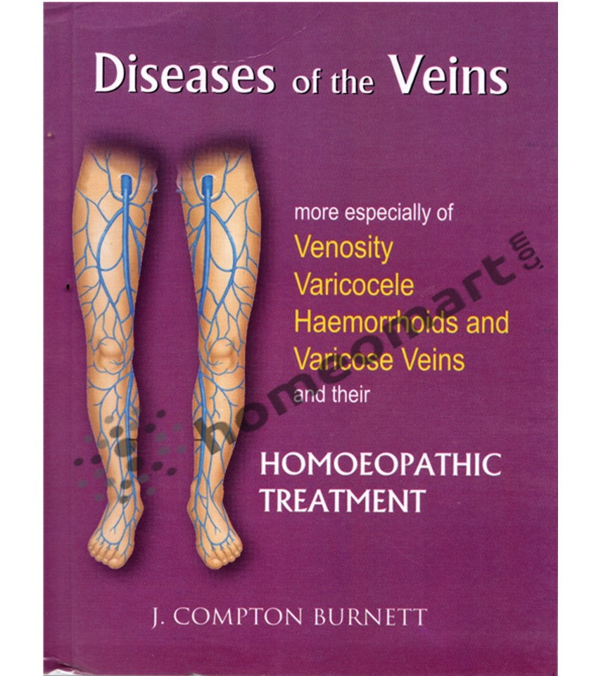 Diseases of the Veins> Homeopathy book by J Compton Burnett