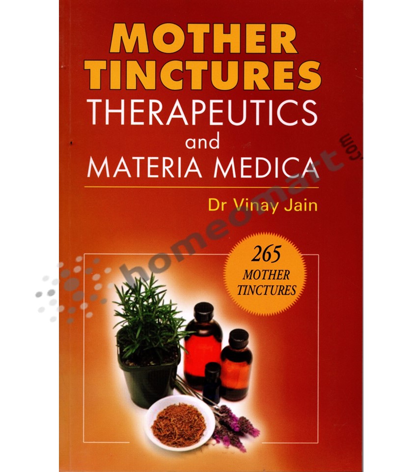 Mother tincture therapeutics and materia medica book