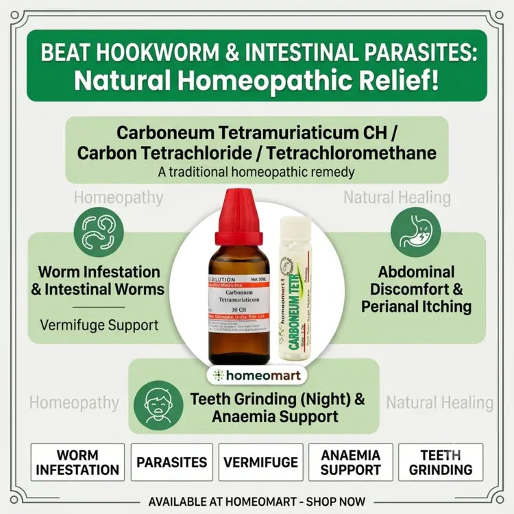 carboneum tetramuriaticum for hookworm infection treatment, Carboneum Tetramuriaticum, Carboneum Tetramuriaticum CH, Carbon Tetrachloride, Tetrachloromethane, Homeopathic Dilution, Homeopathy, Hookworm, Worm Infestation, Intestinal Worms, Parasites, Vermifuge, Anaemia Support, Abdominal Discomfort, Perianal Itching, Teeth Grinding, Digestive Support, Homeopathic Medicine, Single Remedy, Materia Medica, Chronic Worm Infestation