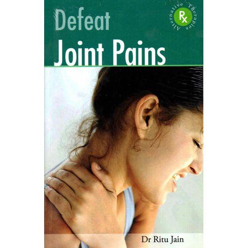 Defeat Joint Pains - Dr Ritu Jain